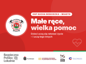 Małe ręce, wielka pomoc. OSP w Suchej Beskidzkiej zaprasza do projektu.