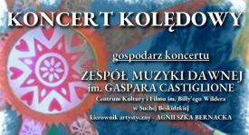 Koncert kolędowy Zespołu Muzyki Dawnej im. Gaspara Castiglione.