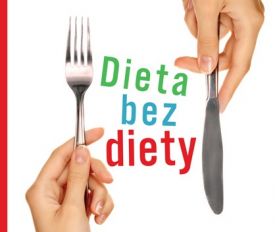 Na diecie bez diety? To możliwe!