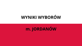 Wyniki w wyborach Burmistrz oraz Rada Miasta Jordanów.