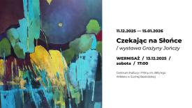 Zaproszenie na wernisaż wystawy Grażyny Jończy „Czekając na Słońce”.