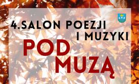 4. Salon Poezji i Muzyki Pod Muzą - Maków Podhalański. 