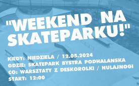 Weekend na skateparku!