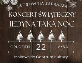 Zapraszamy na piątkowy koncert świąteczny &quot;JEDYNA TAKA NOC&quot;.