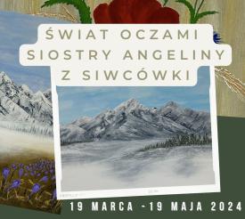 Świat oczami siostry Angeliny z Siwcówki.