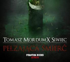 Ruszyła przedsprzedaż książki „Pełzająca śmierć” Tomasza Siwca