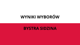 Wyniki w wyborach Wójtów oraz Rady Gminy Bystra-Sidzina.