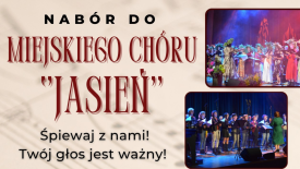 Trwa nabór do Miejskiego Chóru „Jasień”.