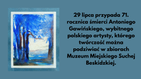 Antoni Gawiński – artysta wielu talentów upamiętniony w Muzeum Miejskim Suchej Beskidzkiej.