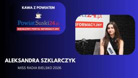 Kawa z Powiatem - Aleksandra Szklarczyk (Miss Radia Bielsko 2026). 