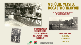 Zaproszenie na wystawę &quot;Sucha Beskidzka: Wspólne Miasto - Bogactwo Tradycji&quot;.   